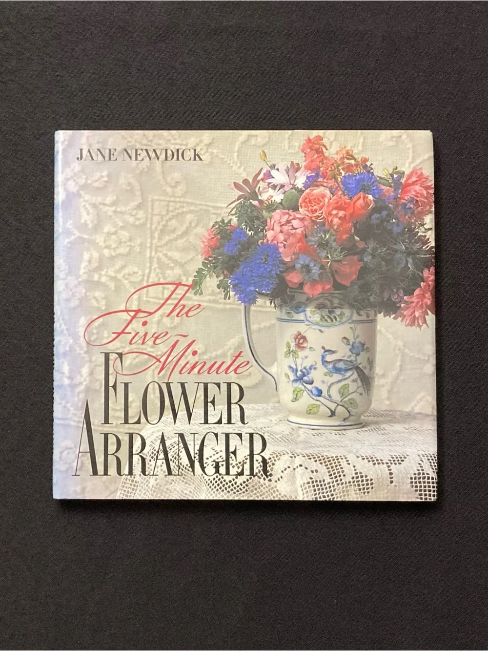 The Five-Minute Flower Arranger by Jane Newdick Hardcover